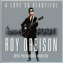 Orbison Roy/R.P.O.: A love so beautiful 2017