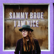 Brue Sammy: I Am Nice