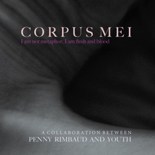 Rimbaud Penny & Youth: Corpus Mei