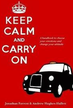 Keep Calm and Carry On - A handbook to choose your emotions and change your attitude