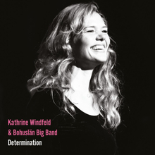 Kathrine Windfeld & Bohuslän Big B.: Determin...