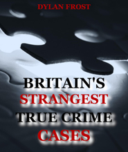 Britain's Strangest True Crime Cases