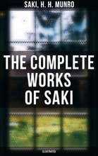The Complete Works of Saki (Illustrated)