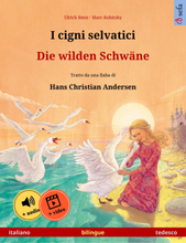 I cigni selvatici – Die wilden Schwäne (italiano – tedesco)