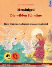 Metsluiged – Die wilden Schwäne (eesti keel – saksa keel)