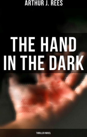 The Hand in the Dark (Thriller Novel)