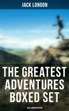 The Greatest Adventures Boxed Set: Jack London Edition