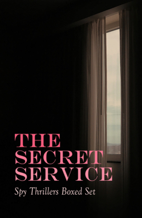 THE SECRET SERVICE - Spy Thrillers Boxed Set