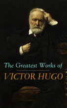 The Greatest Works of Victor Hugo