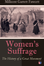 Women's Suffrage: The History of a Great Movement