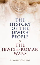 The History of the Jewish People & The Jewish-Roman Wars