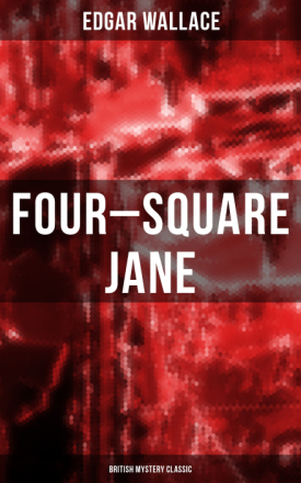 Four-Square Jane (British Mystery Classic)