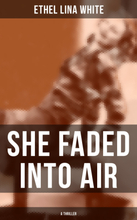 SHE FADED INTO AIR (A Thriller)