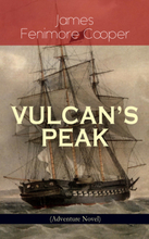 VULCAN'S PEAK - A Tale of the Pacific (Adventure Novel)