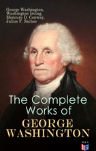 The Complete Works of George Washington
