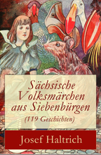 Sächsische Volksmärchen aus Siebenbürgen (119 Geschichten)