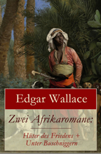 Zwei Afrikaromane: Hüter des Friedens + Unter Buschniggern