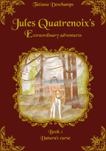 Jules Quatrenoix’s extraordinary adventures - Book 1