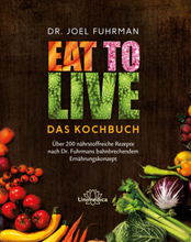Eat to Live - Das Kochbuch