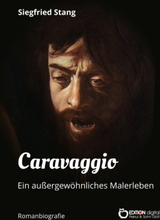 Caravaggio - Ein außergewöhnliches Malerleben