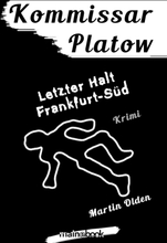 Kommissar Platow, Band 15: Letzter Halt Frankfurt-Süd
