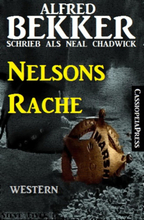 Alfred Bekker schrieb als Neal Chadwick - Nelsons Rache