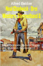 Neal Chadwick - Drei Western, Sammelband 2
