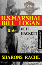 U.S. Marshal Bill Logan, Band 56: Sharons Rache