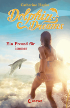 Dolphin Dreams - Ein Freund für immer (Band 2)