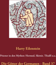Priester in den Mythen: Hermod, Skirnir, Thialfi u.a.