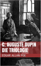 C. Auguste Dupin - Die Triologie