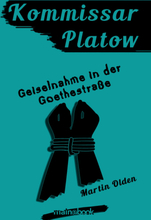 Kommissar Platow, Band 7: Geiselnahme in der Goethestraße