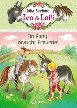 Leo & Lolli (Band 1) - Ein Pony braucht Freunde!