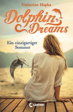 Dolphin Dreams - Ein einzigartiger Sommer (Band 1)