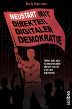 Neustart mit Direkter Digitaler Demokratie