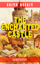 The Enchanted Castle (Illustrated)
