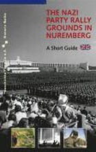 The Nazi Party Rally Grounds in Nuremberg