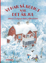 Vi Har Så Roligt När Det Är Jul - Astrid Lindgrens Bästa Julberättelser