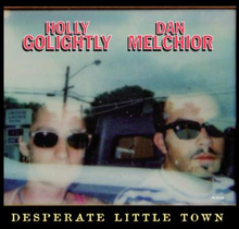 Holly Golightly/Dan Melchior: Desperate Littl...