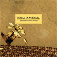 Royal Downfall: These Means Have No End