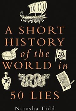 A Short History Of The World In 50 Lies