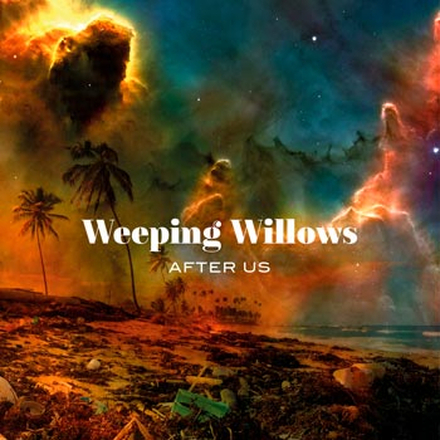 Weeping Willows: After us 2019