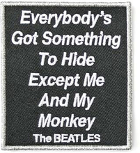 The Beatles: Standard Patch/Everybody"'s Got Something To Hide Except Me And My Monkey (Song Title/Loose)