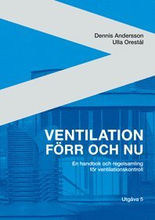 Ventilation förr och nu : en handbok och regelsamling för ventilationskontroll