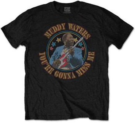 Muddy Waters: Unisex T-Shirt/Gonna Miss Me (Medium)