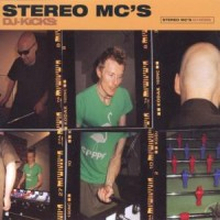 Stereo MC"'s: DJ Kicks