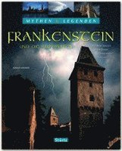 Mythen & Legenden - Frankenstein und die Illuminaten. Wie Mary Shelley ihren Roman 'Frankenstein' erschuf