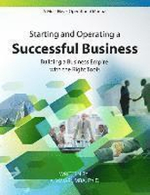 Starting and Operating a Successful Business: A Must Have Operational Manual: Building A Buisness Empire with the Right Tools