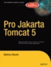 Pro Apache Tomcat 5/5.5 - Formerly Pro Jakarta Tomcat 5