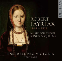 Fayrfax Robert: Music For Tudor Kings & Queens